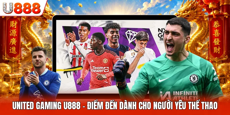 United Gaming U888 - Điểm Đến Dành Cho Người Yêu Thể Thao United Gaming U888
